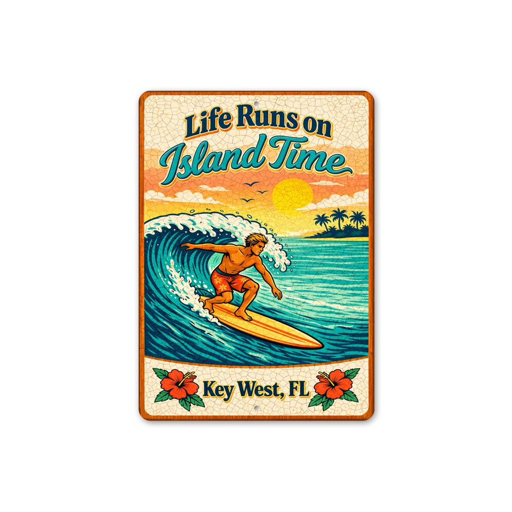 Life Runs On Island Time Surfing Key West Sign