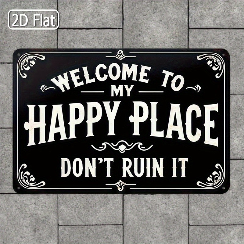 2D Flat Vintage Sign”Welcome to My Happy Place Don’T Ruin It” Humorous Wall Art▧