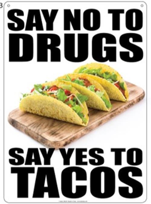 Metal Tin Sign “Say No To Drugs – Say YES TO TACOS” Funny Wall Decor #E-101