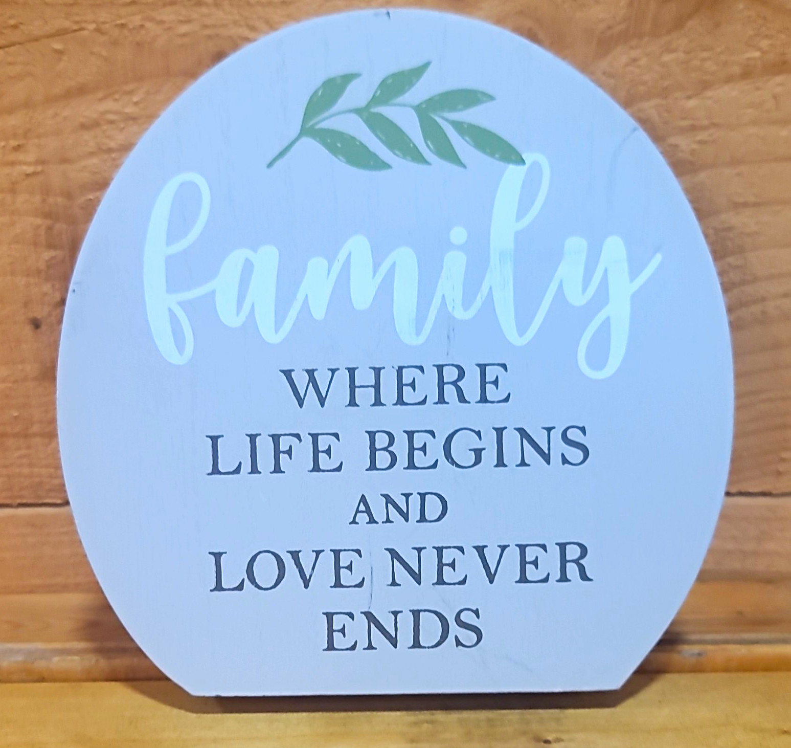 Round 12 in Freestanding MDF Plaque “Family Where Life Begins Love Never Ends”