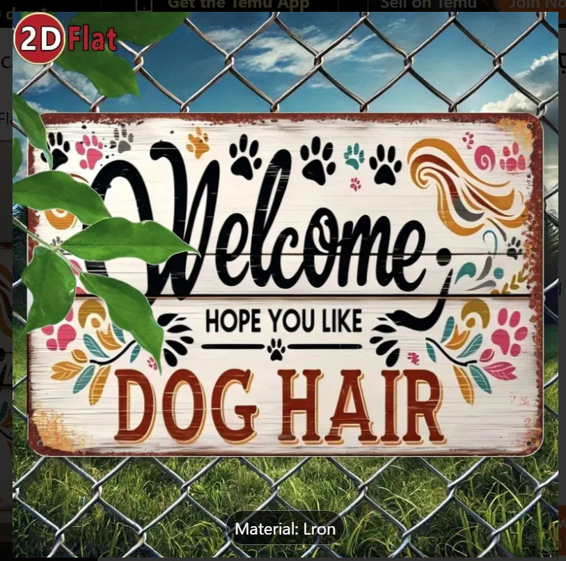 METEL SIGN 8X12 Durable Signs WELCOME Hope You Like Dog Hair Pet Fur Friend