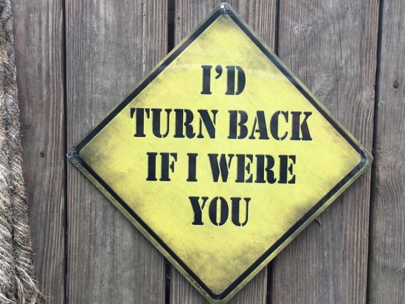 “I’d Turn Back If I Were You” Aluminum 16 1/2″ Street Sign Made In The USA New