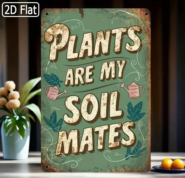 8×12 Flat Green Metal Garden Sign “Plants Are My SOIL Mates” Vintage Style
