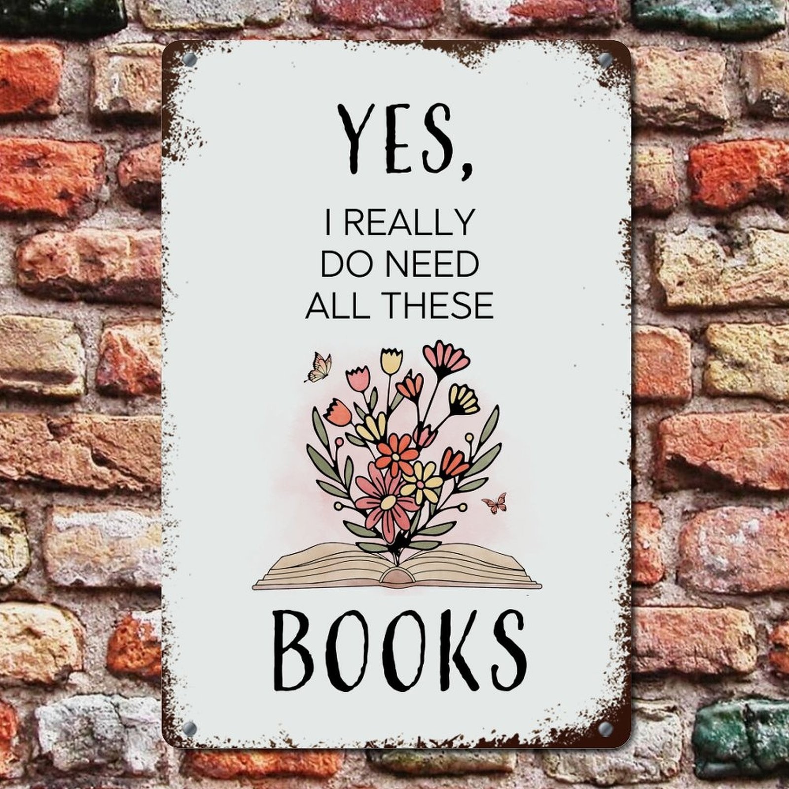 Vintage Metal Book Sign Yes I Really Do Need All These Books Aged White Brown