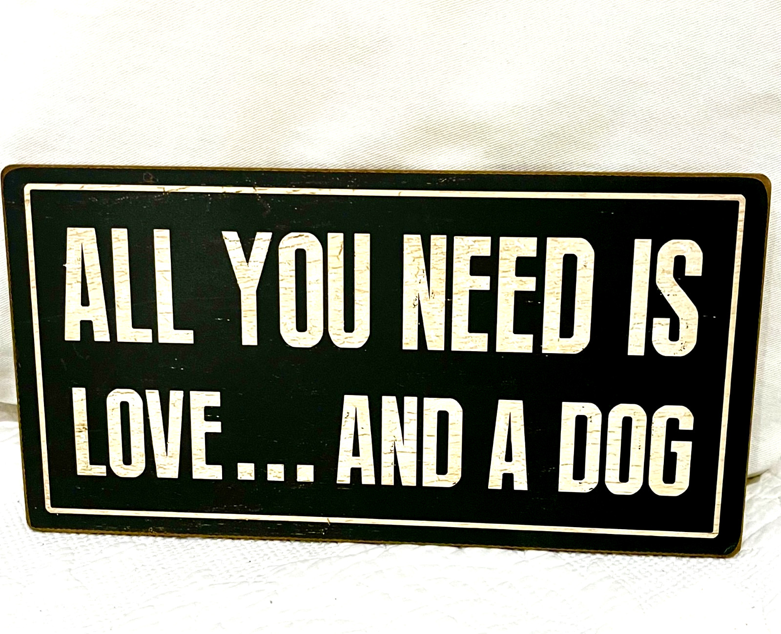Wall Decor ALL YOU NEED IS LOVE AND A DOG Wood 14 1/2 L x 7 1/2 W Hanging