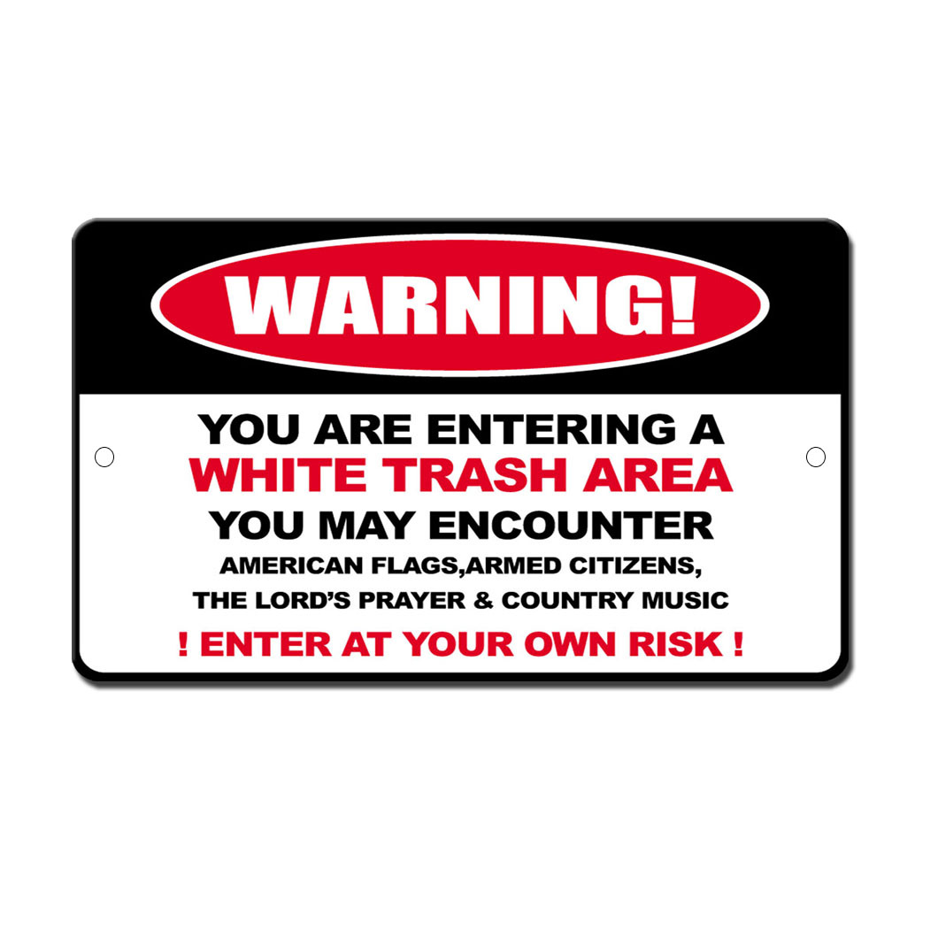 Entering White Trash Area Novelty Funny Metal Sign 8 in x 12 in