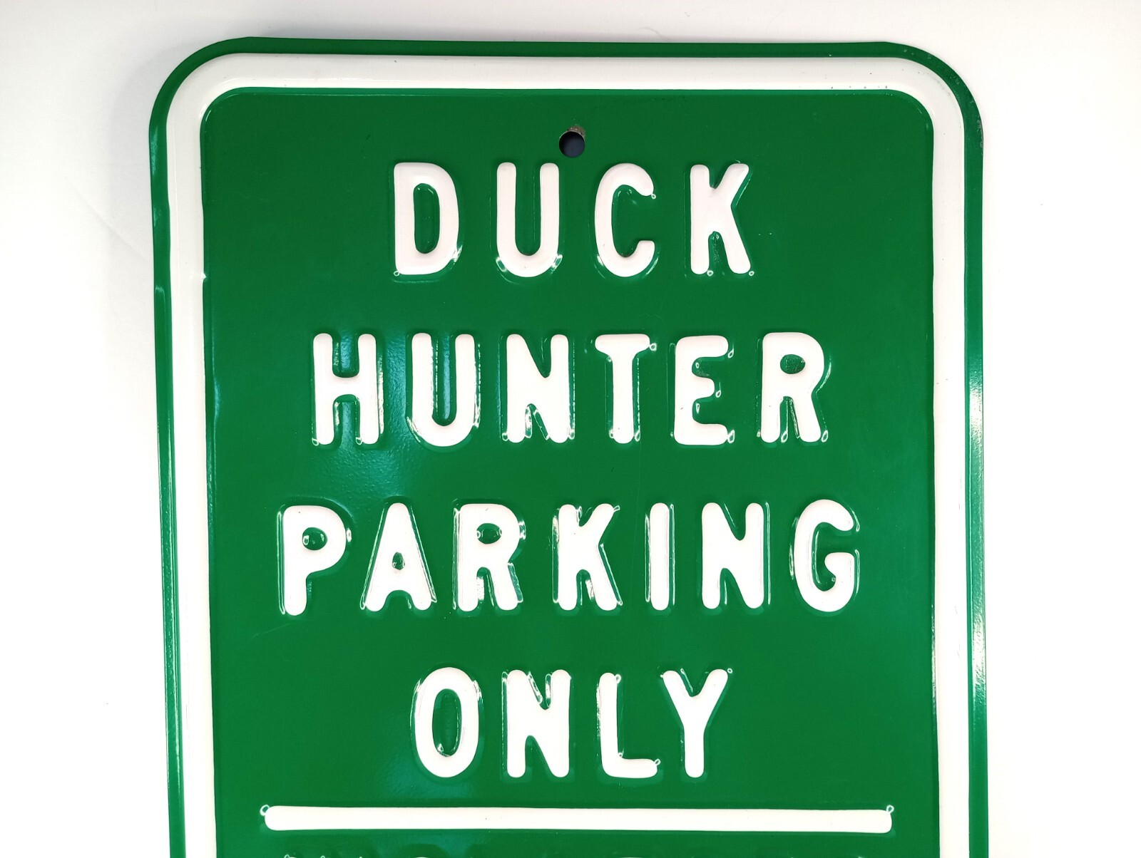 DUCK HUNTER PARKING ONLY SIGN – 12″ x 18″ Solid Heavy Metal Green Embossed