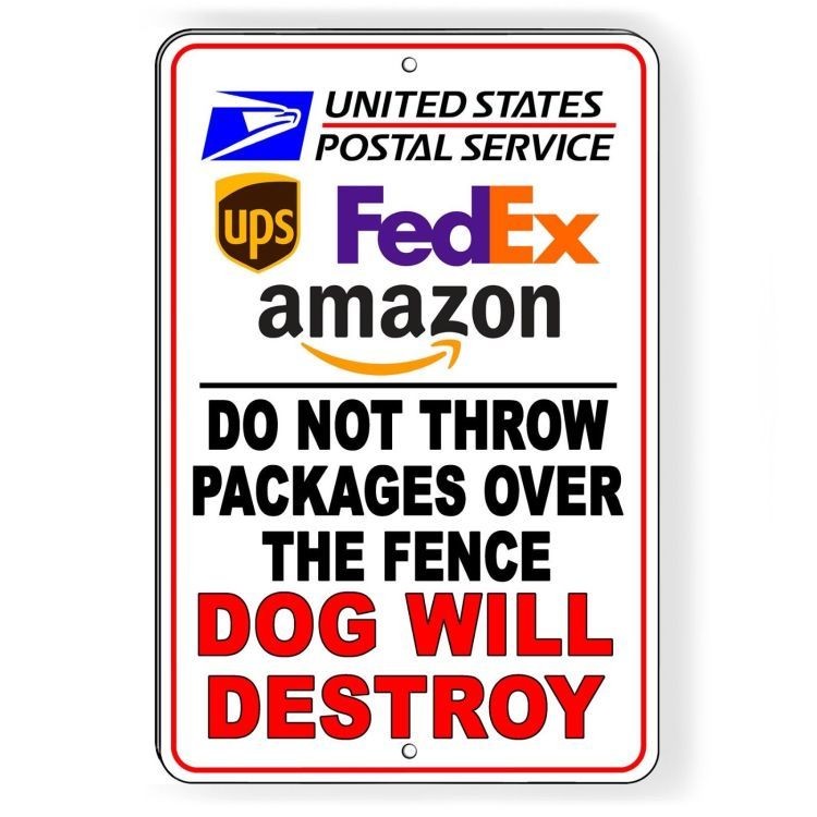Do Not Throw Packages Over Fence Dog Will Destroy Metal Sign usps SI091
