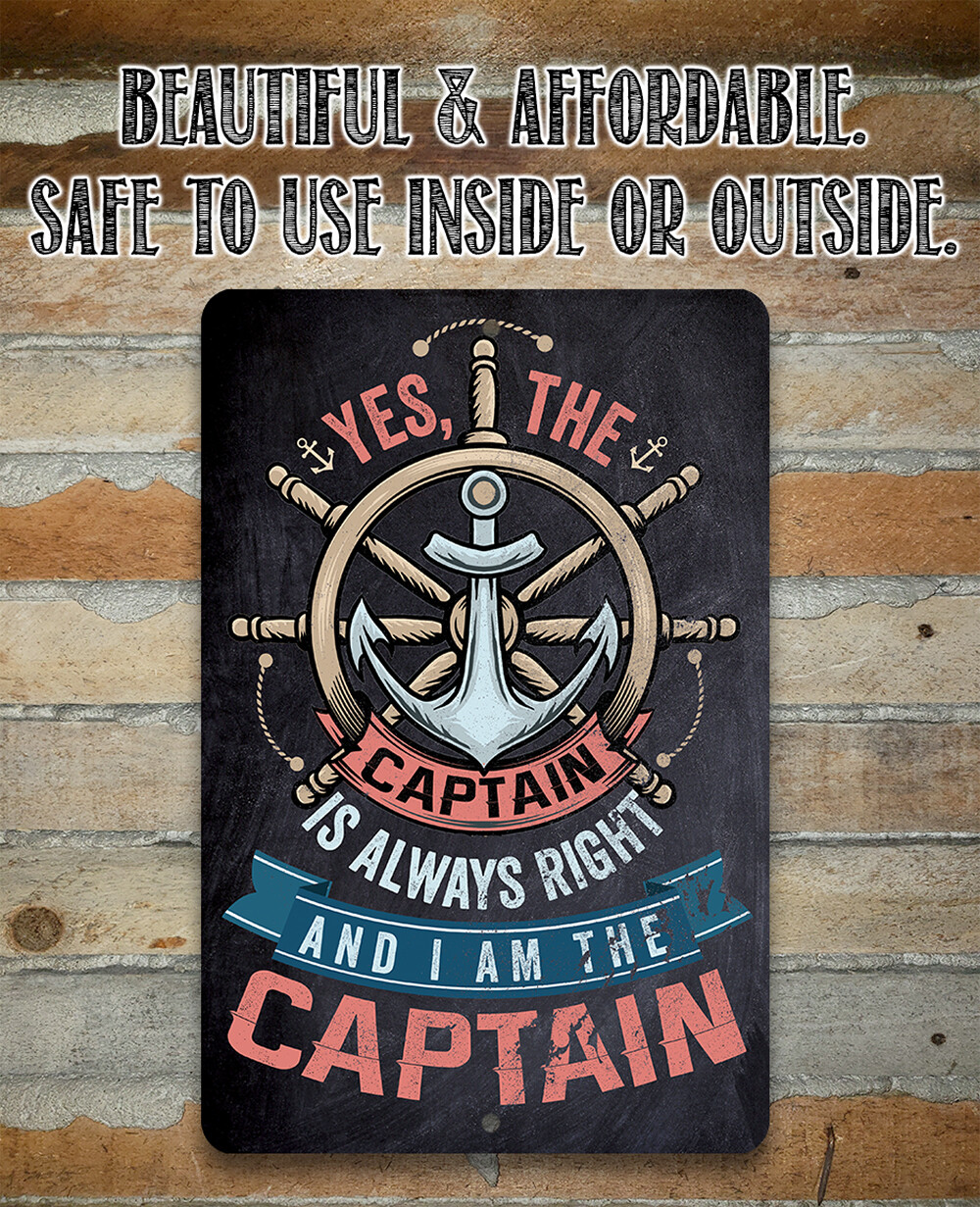 Metal Sign – Yes The Captain Is Always Right And I Am The Captain-Durable Metal
