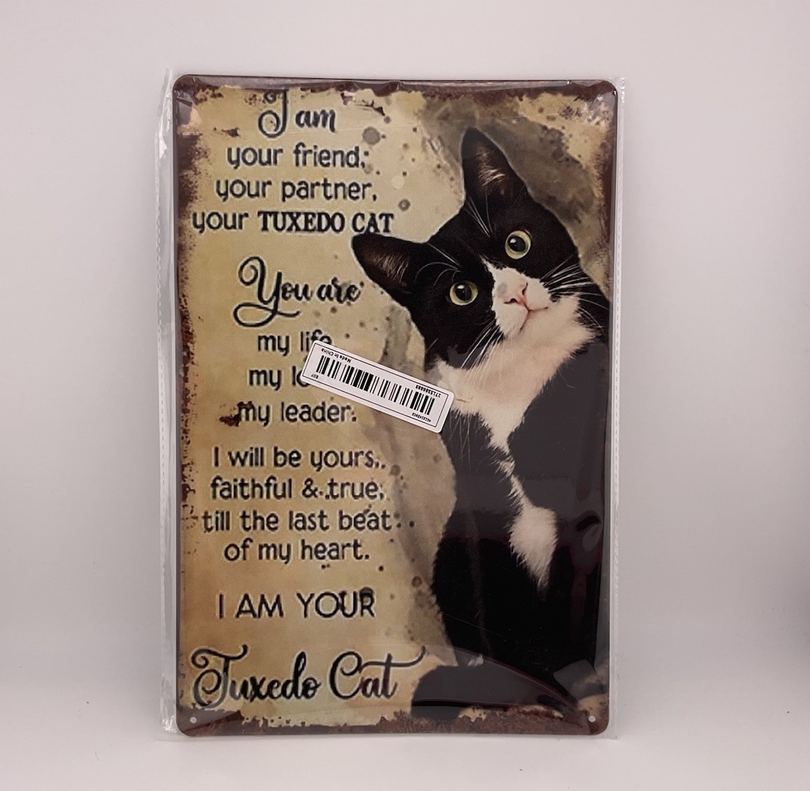 I AM YOUR FRIEND. YOUR PARTNER .YOUR TUXEDO CAT – Vintage Look Tin Sign 8” x 12”