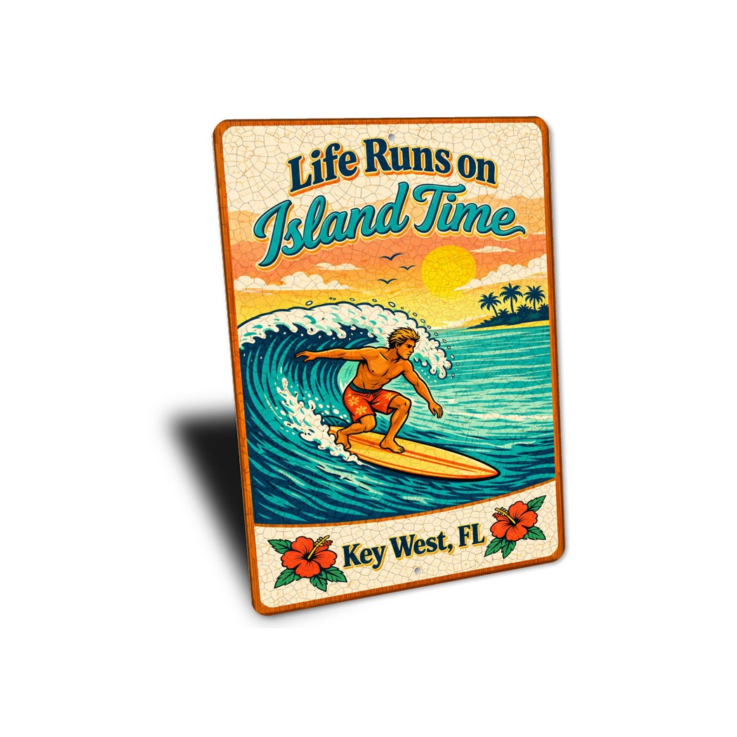 Life Runs On Island Time Surfing Key West Sign