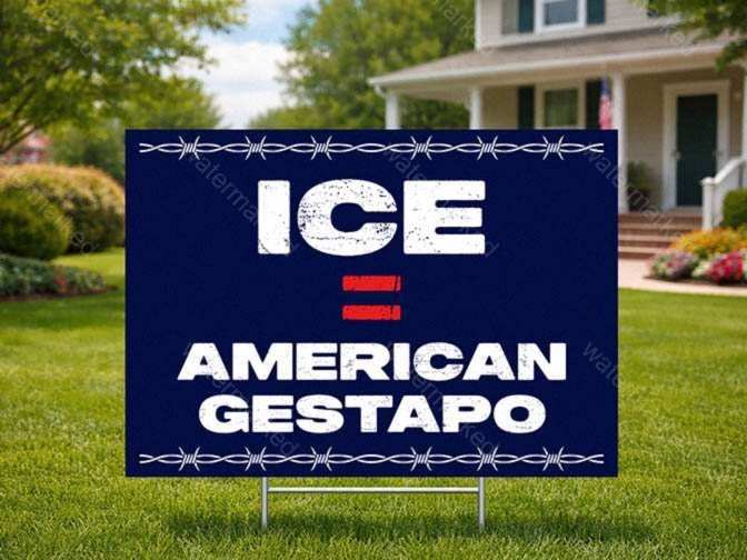 ICE = American Gestapo Yard Sign, Immigration Protest Lawn Sign with H-Stake
