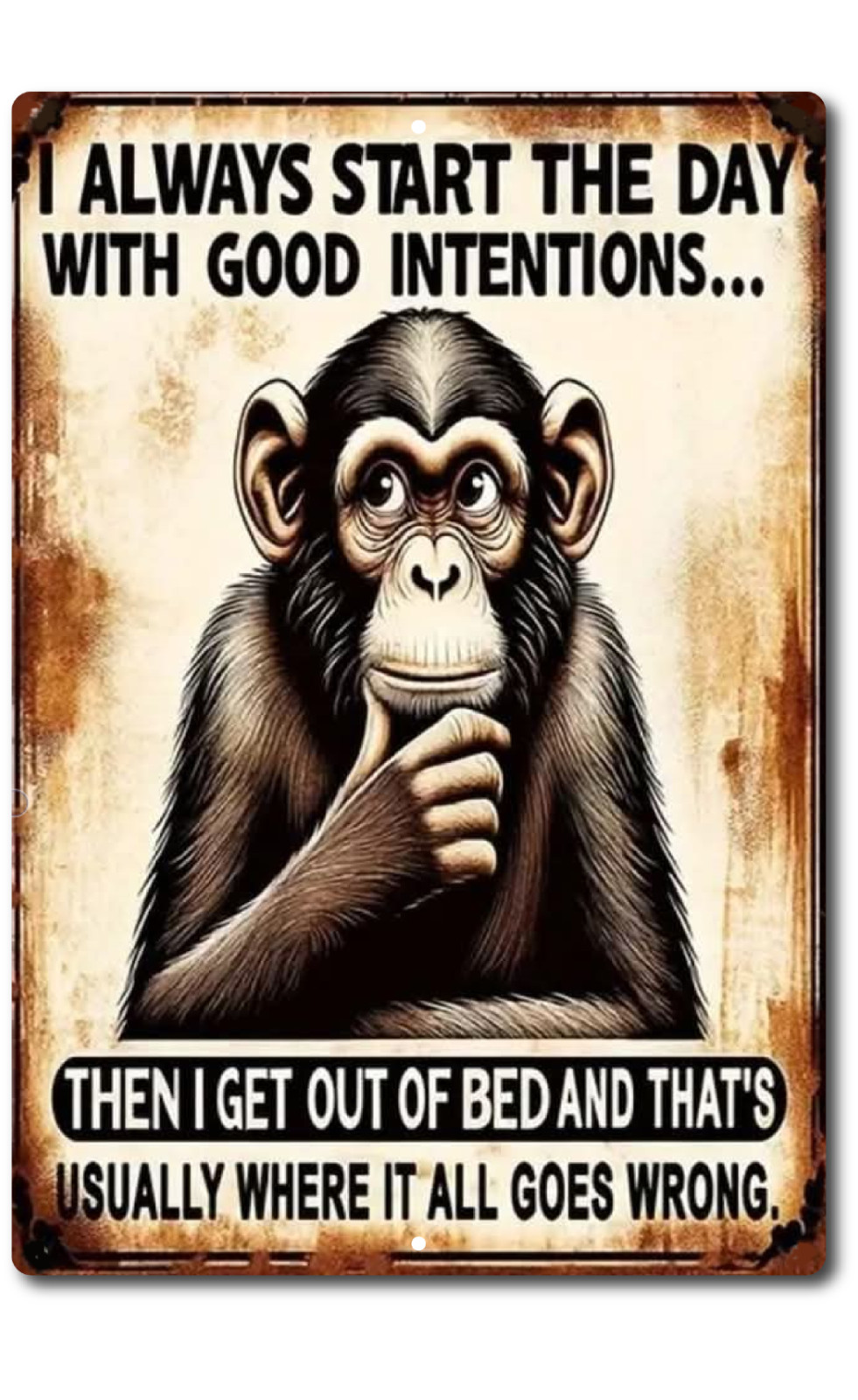 Motivational Quotes Vintage Sign,I Always Start The Day With Good Intentions