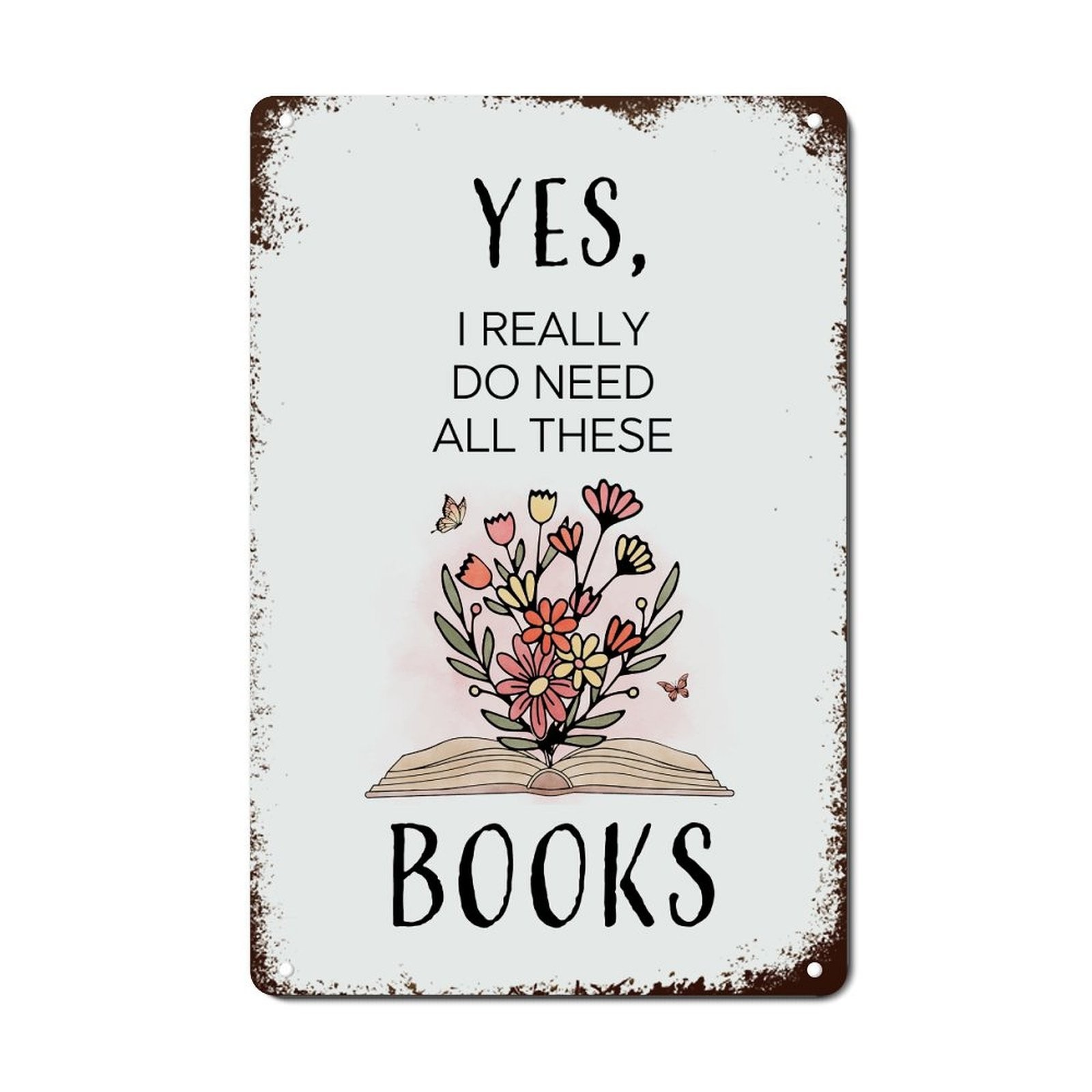Vintage Metal Book Sign Yes I Really Do Need All These Books Aged White Brown