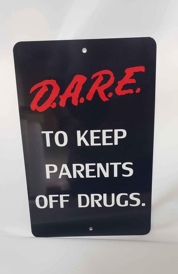 Dare to keep parents off drugs 8 x 12 Aluminum sign weather proof