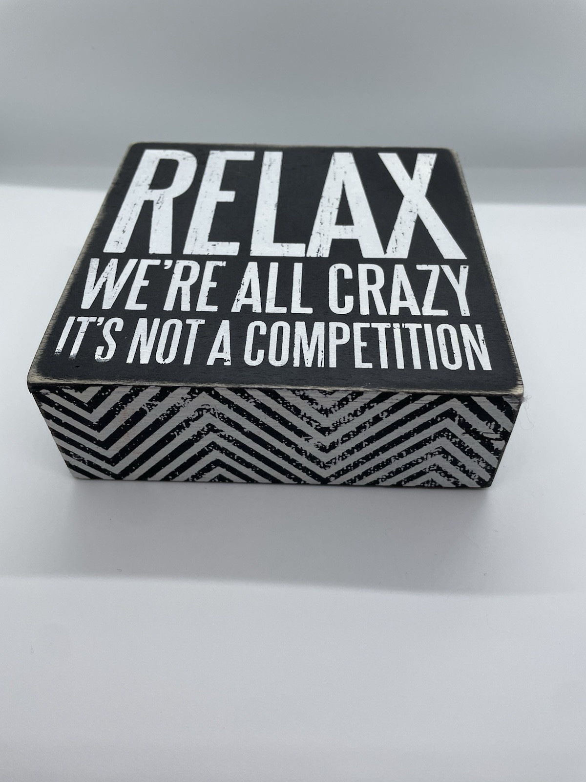 Primitives by Kathy 25172 Chevron Trimmed Box Sign 5 x 5 in ‘Relax We All Crazy’
