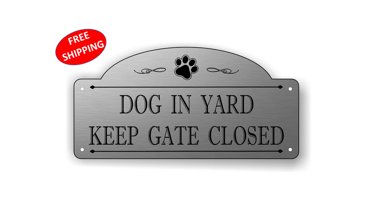 4″ x 8″ Arched “Dog In Yard Keep Gate Closed” Gate Sign, Fence Sign -SHIPS FREE