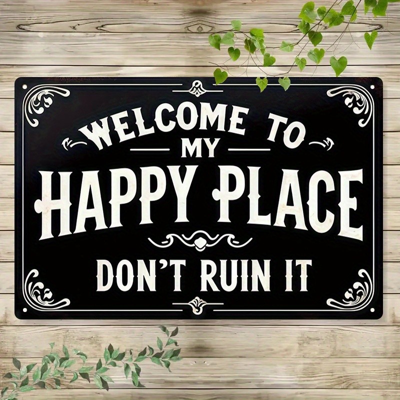 2D Flat Vintage Sign”Welcome to My Happy Place Don’T Ruin It” Humorous Wall Art▧