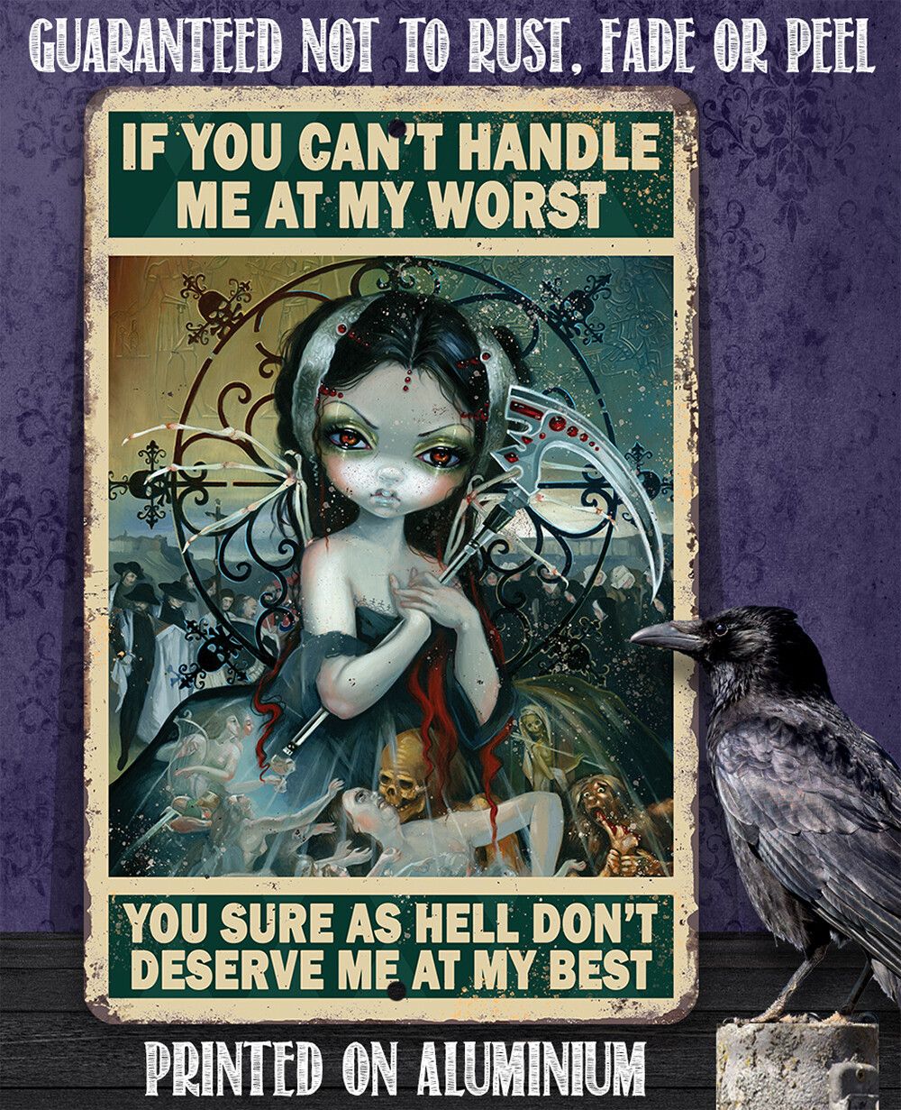 You Don’t Deserve Me At My Best – Gothic Metal Sign – Witch, Occult, Magic