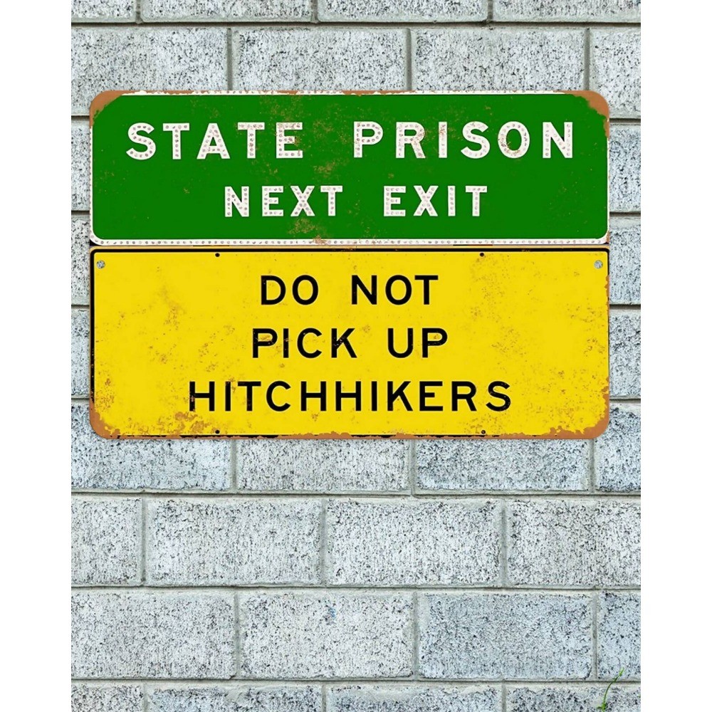 State Prison Next Exit Aluminum Metal Sign 12″x8″ Do Not Pick Up Hitchhikers