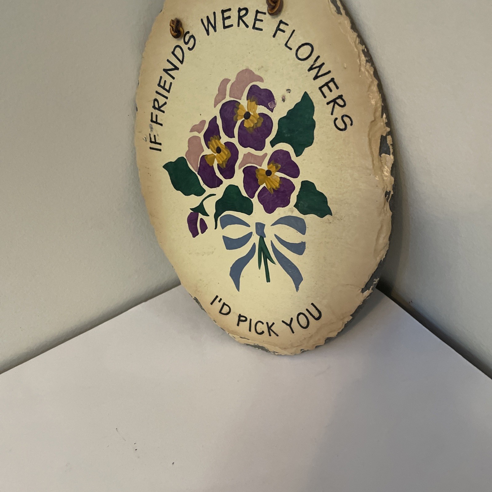 VTG Hand Crafted Slate Plain Jane “if Friends Were Flowers. I’d Pick You” 8.5” T