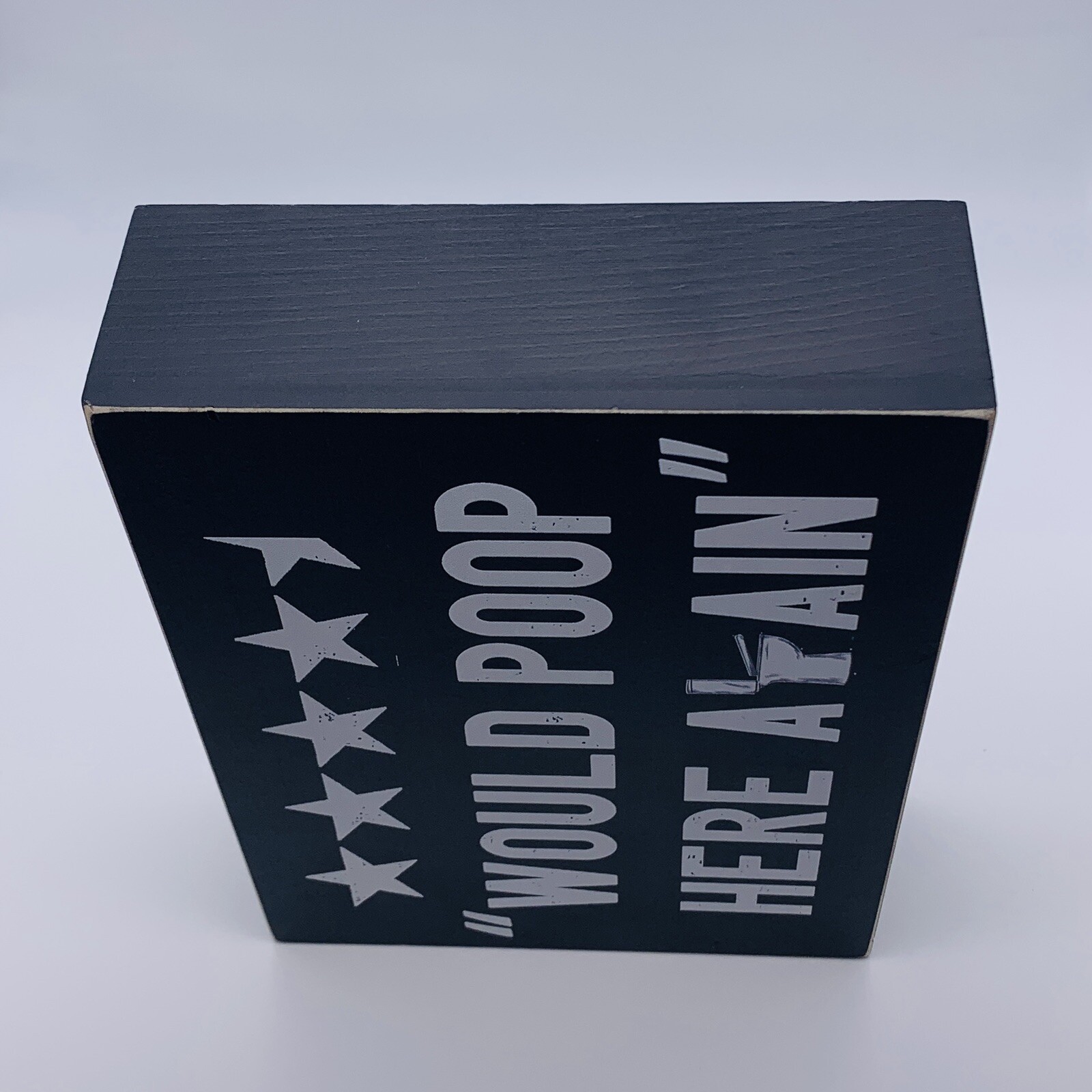 Would Poop Here Again 4 1/2 Stars 6” x 8” Wood Free Standing Bathroom Sign Black