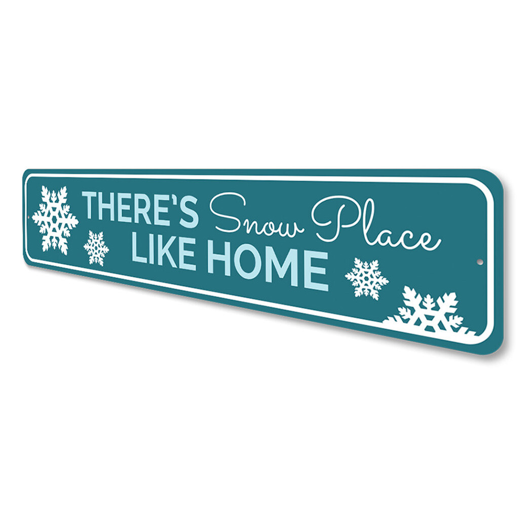 There’s Snow Place Like Home Sign, Holiday Aluminum Sign