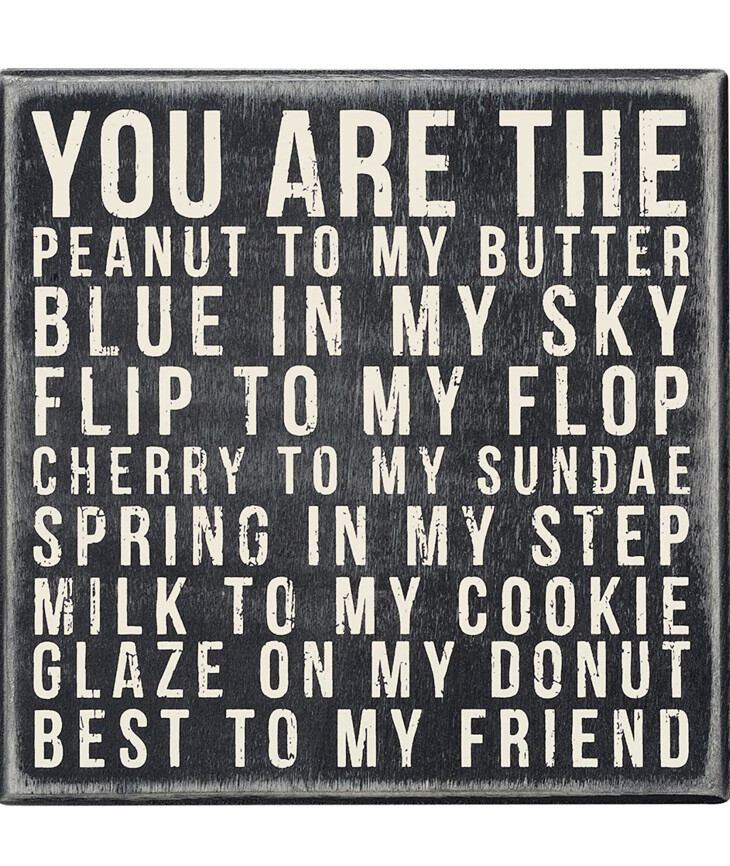 Primitives by Kathy 21463 Classic Box Sign, 6 x 6-Inches, You Are The Peanut…