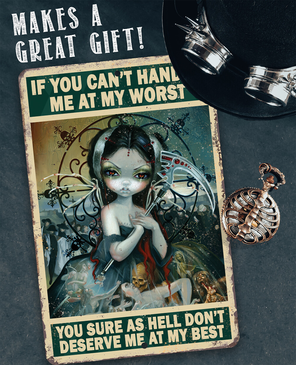 You Don’t Deserve Me At My Best – Gothic Metal Sign – Witch, Occult, Magic