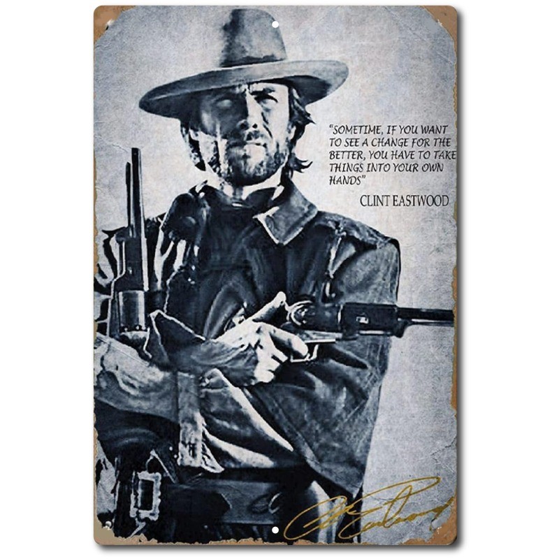 Inspirational Quote Metal Tin Sign Wall Clint Eastwood Character Motivational