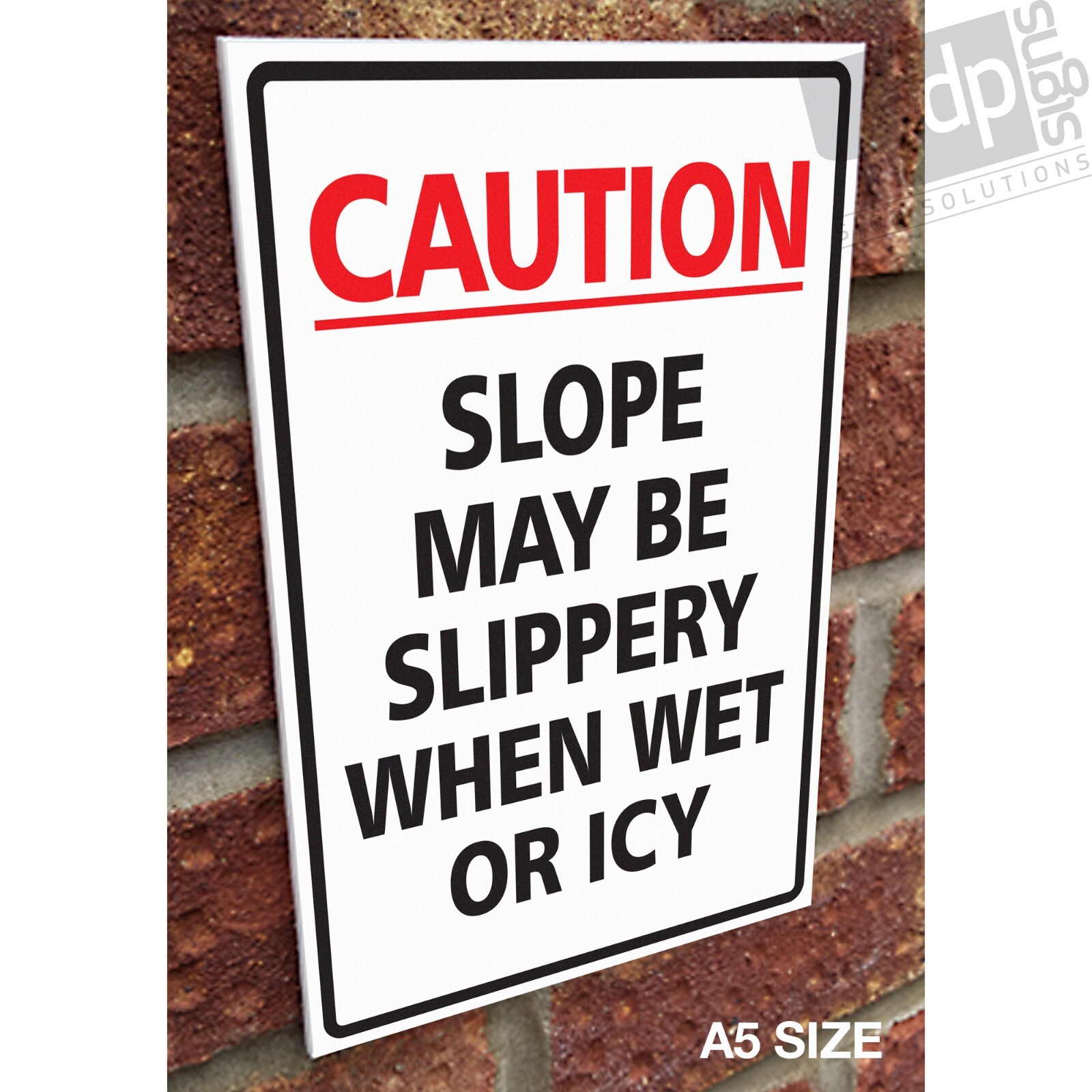 ‘CAUTION SLOPE MAY BE SLIPPERY WHEN WET OR ICY’ SIGN – EXTERNAL 3MM RIGID SIGN