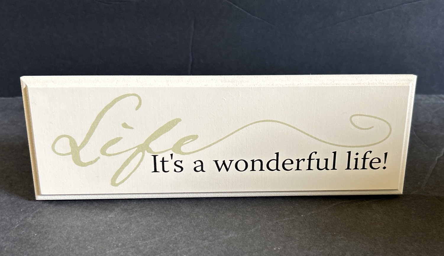 “Life It’s a wonderful Life!” Sign. 8 1/2 Inches X 2 3/4 Inches. PreOwned