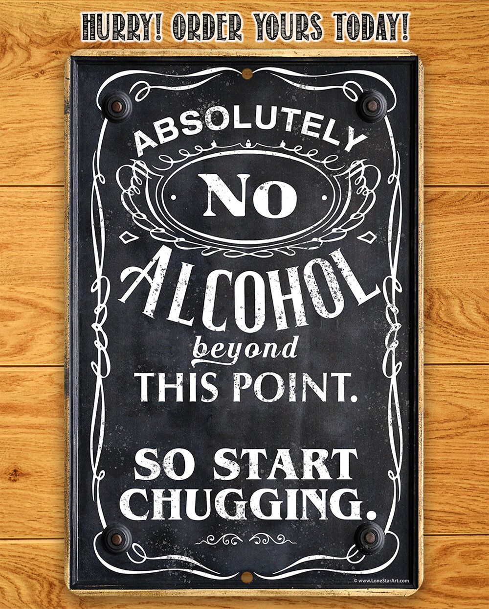 Metal Sign – Absolutely No Alcohol Beyond This Point, So Start Chugging – Bar