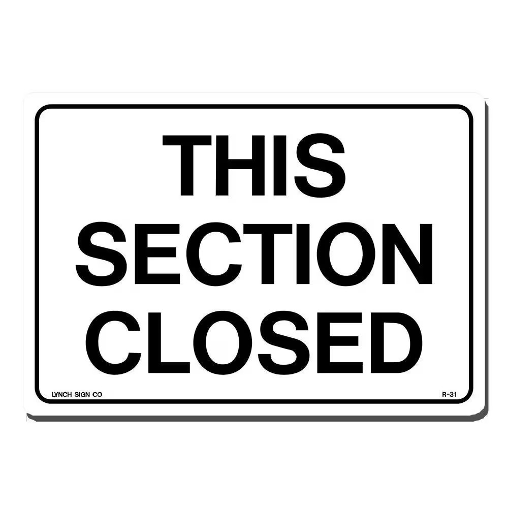 10 In. X 7 In. This Section Closed Sign Printed on More Durable, Thicker, Longer