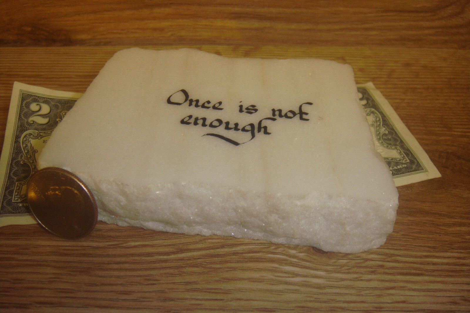 White MARBLE Message Stone ” Once is not enough. ” 3 x 4″ in. 1 LB Paperweight