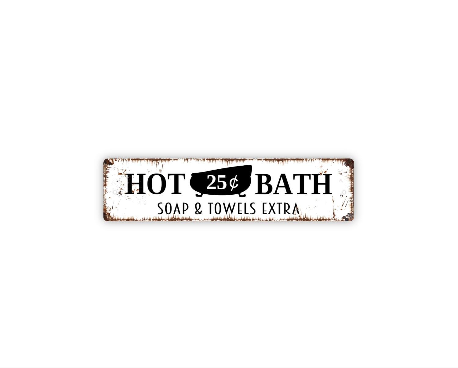 Hot Bath Soap And Towels Extra Sign | Rustic Bathroom Wall Decor | Farmhouse