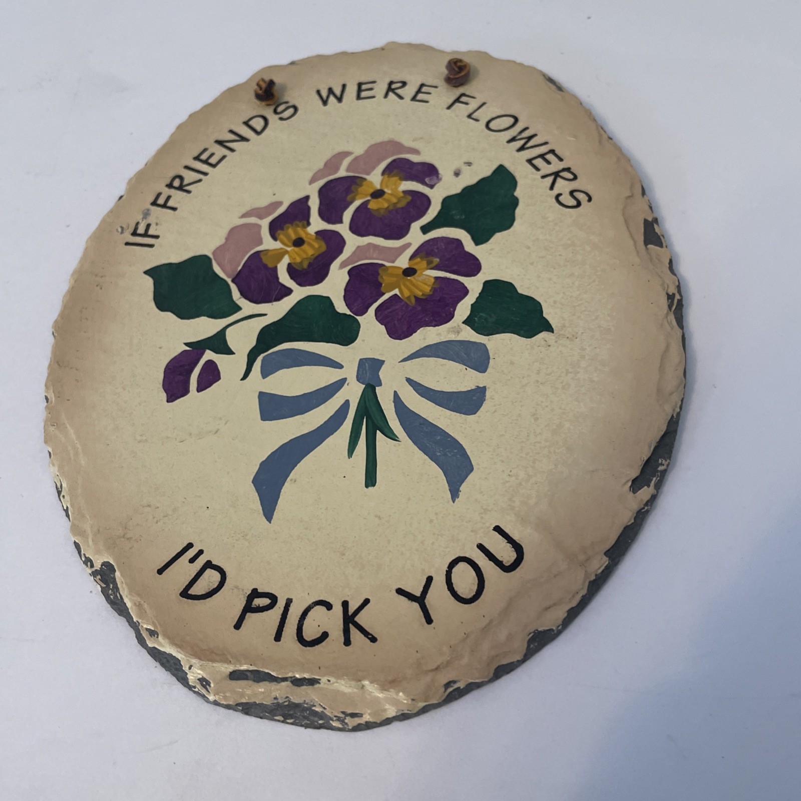 VTG Hand Crafted Slate Plain Jane “if Friends Were Flowers. I’d Pick You” 8.5” T