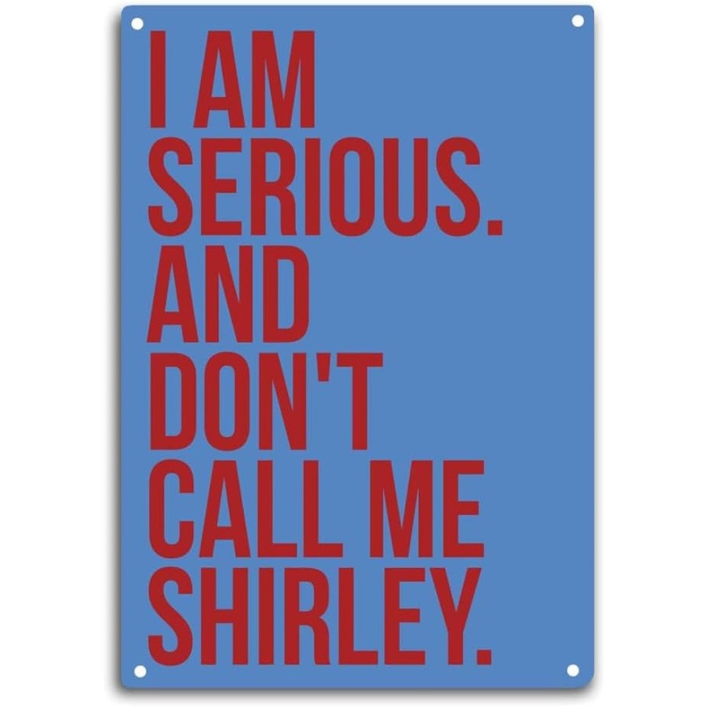 “I’m Serious—Don’t Call Me Shirley” Classic Movie Quote Sign | Metal Plaque