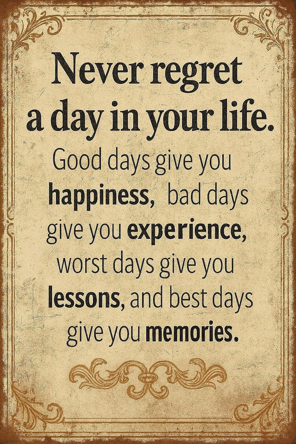 Vintage Inspirational Quote Metal Sign – Never Regret a Day in Your Life – Motiv