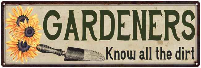 Gardeners Know All The Dirt Patio Garden Wall Décor Metal Sign 106180016004