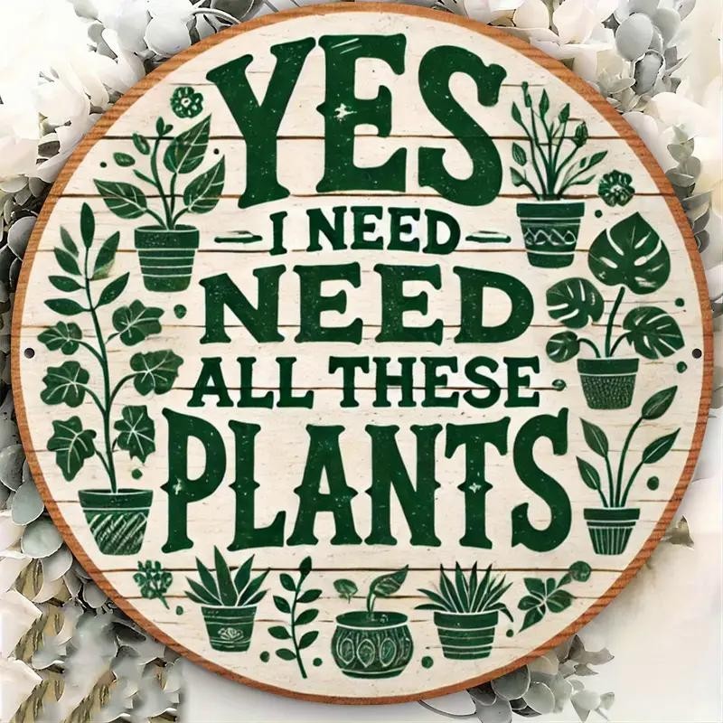 Yes I Need All These Plants Metal Sign Retro 2D Flat Tin Wall Decor Plant Lover