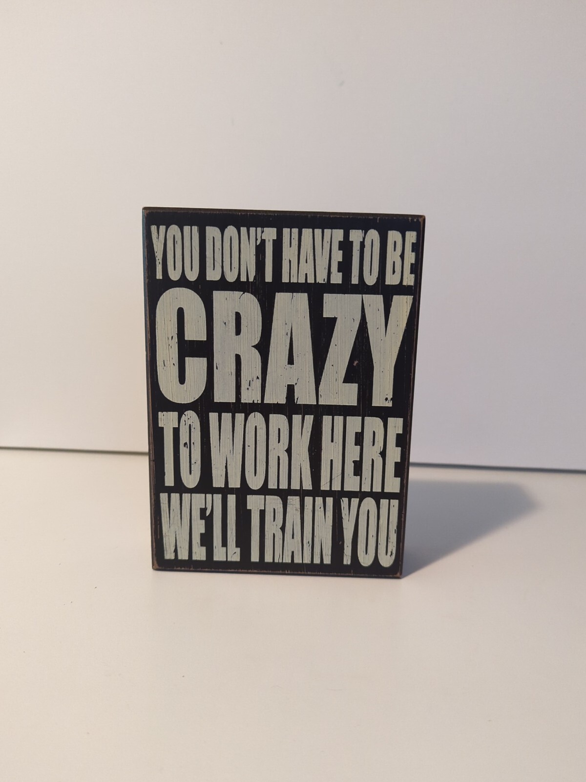 FUNNY Rustic Wood Box Sign – Work/Office – Black/white 7x5x1.5 inches