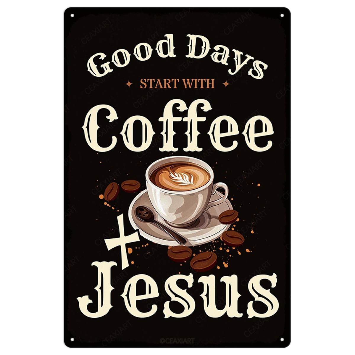 CEAXIART Vintage 12×8 Inches, Good Days Start With Coffee And Jesus Sign