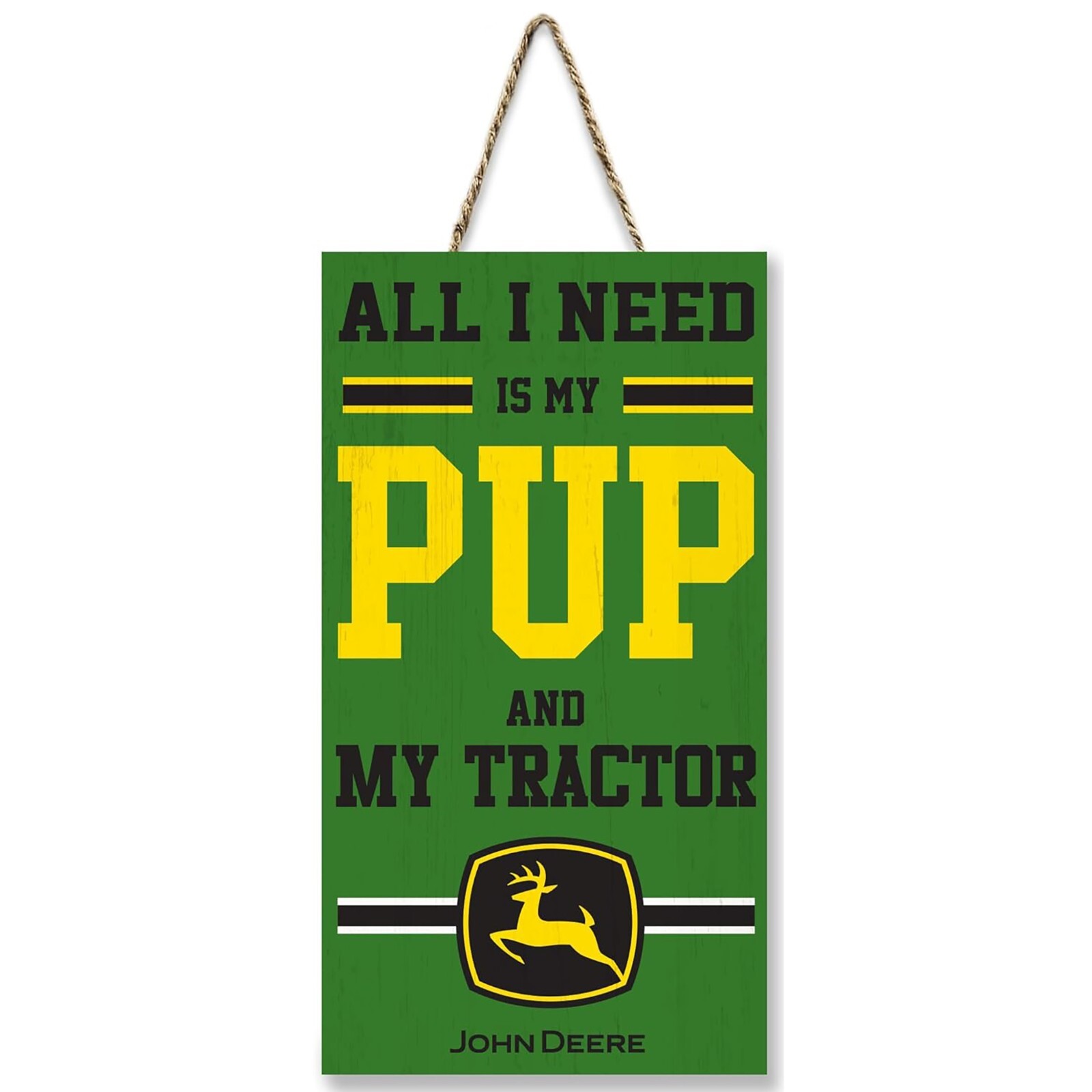 John Deere Wooden Wall Sign All I Need is my Pup and Tractor Yard Sign