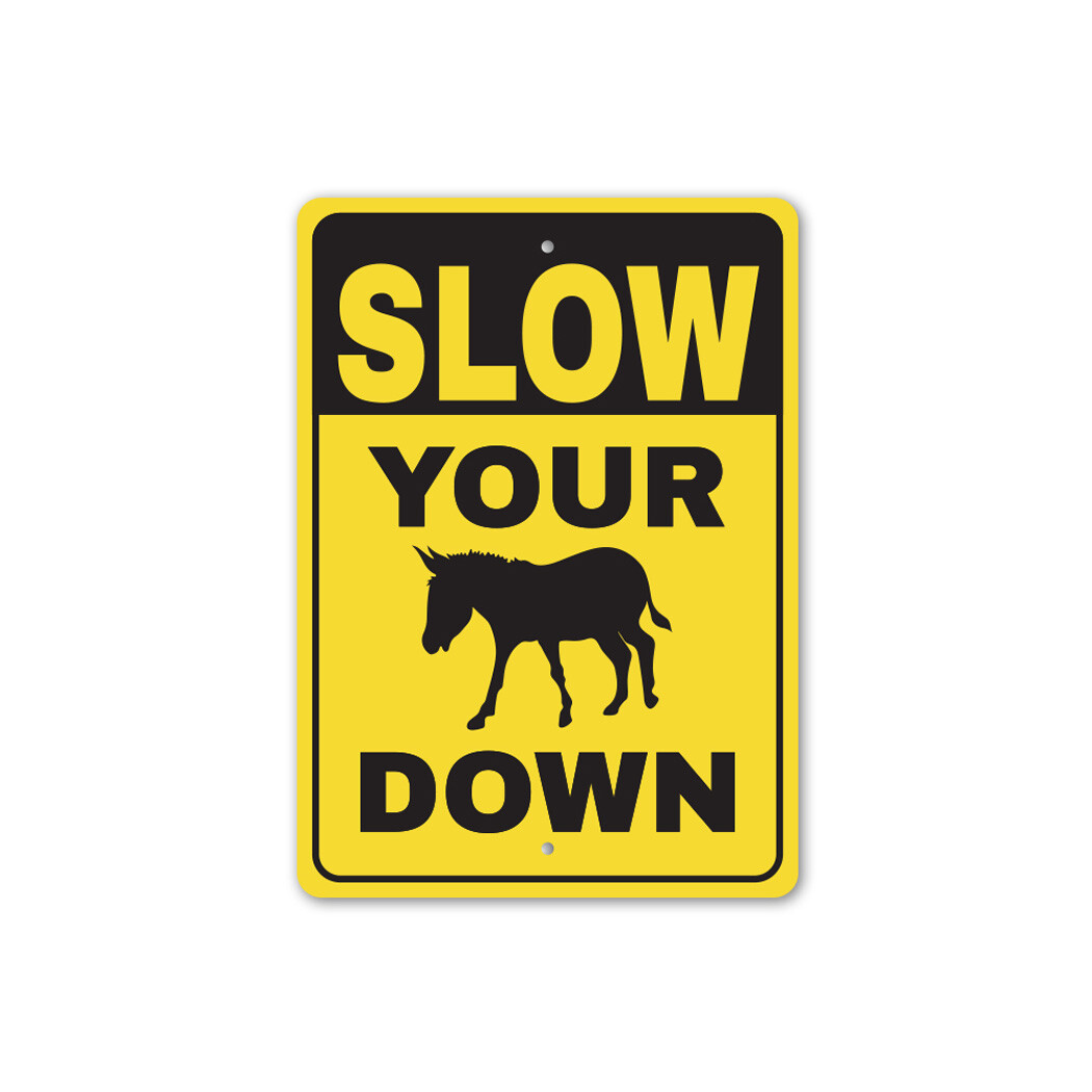 Slow Your Ass Down Metal Sign