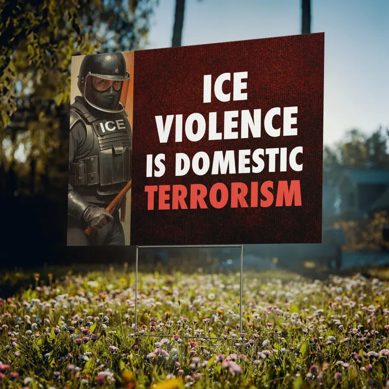 Yard Sign Anti ICE Violence Immigration Protest Political Activism Display