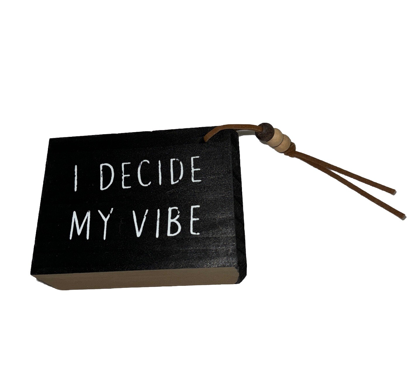 3.75 X 1.5 X 3 – Wood Black & White Home & Table Decor Sign “ I Decide My Vibe”