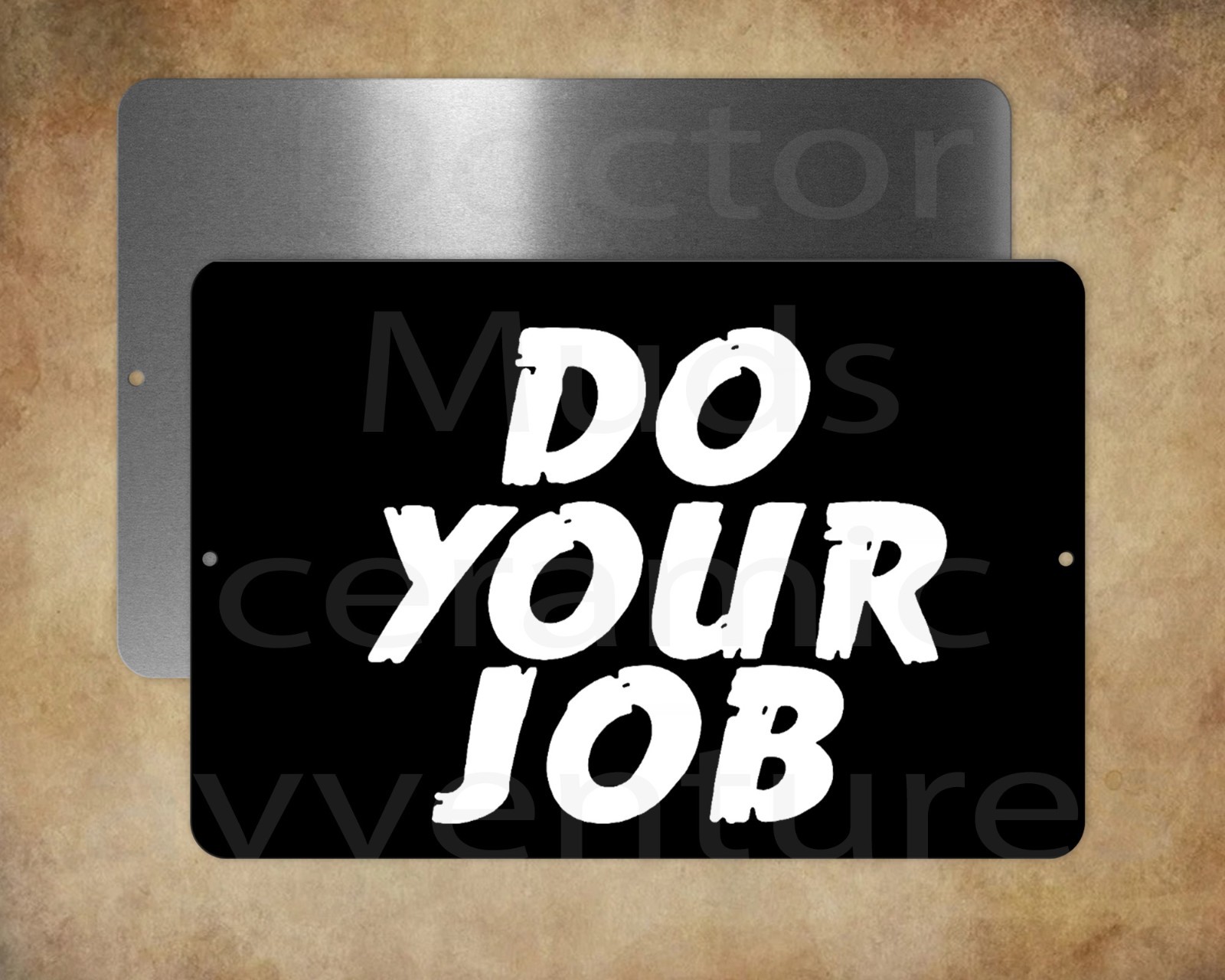 DO YOUR JOB black and white 8 x 12″ metal sign