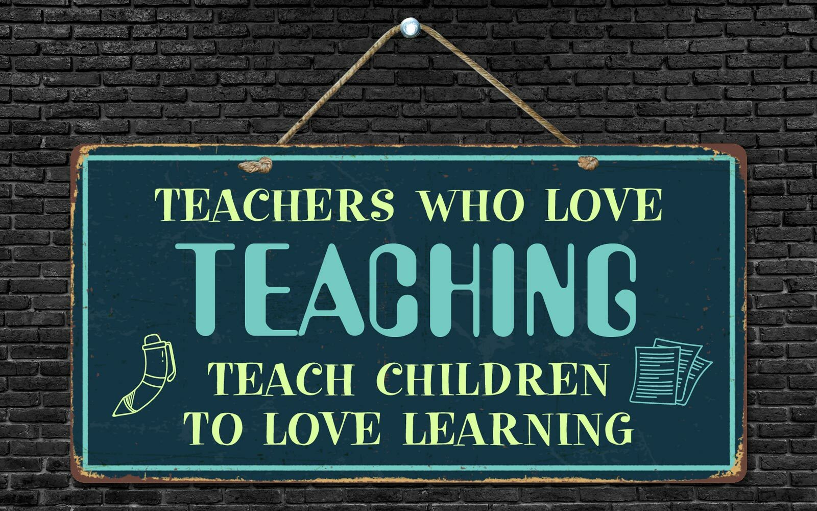 2550HS Teachers Who Love Teaching 5″x10″ Novelty Sign
