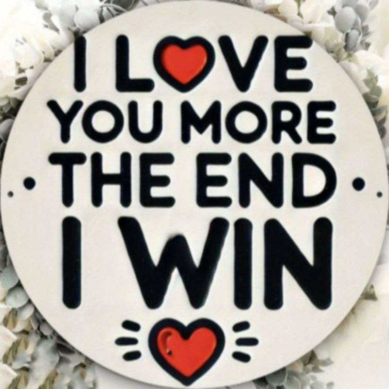 I Love You More The End I Win Metal Sign Funny Red Heart Wall Decoration Gift